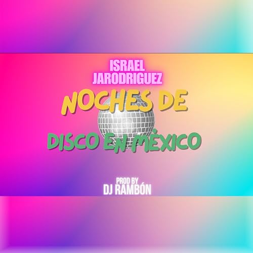 Amazon MusicでISRAEL JARODRIGUEZ feat. Dj RambonのNOCHES DE DISCO EN