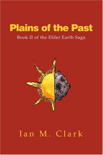 Plains of the Past: Book II of the Elder Earth Saga