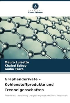 Graphenderivate - Kohlenstoffprodukte und Trenneigenschaften