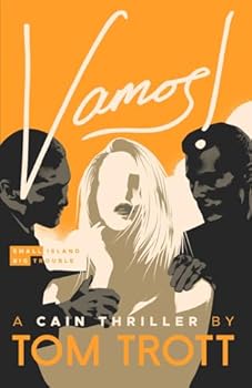 Vamos!: Small island, big trouble. Action crime adventure, the latest Cain thriller - Book #3 of the Cain