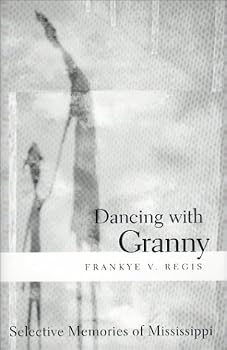 Hardcover Dancing With Granny: Selective Memories of Mississippi Book