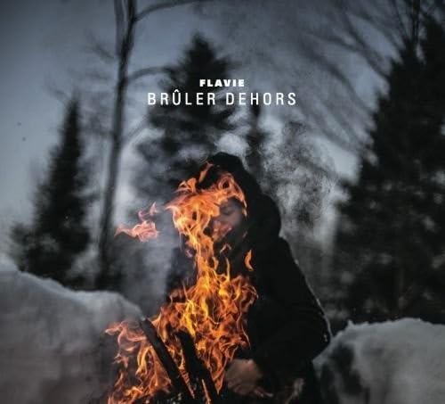 Bruler Dehors [Audio CD] Flavie