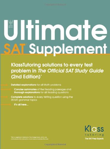 The Ultimate Sat Supplement: Klasstutoring Solutions to Every Test Problem in the Official Sat Study Guide