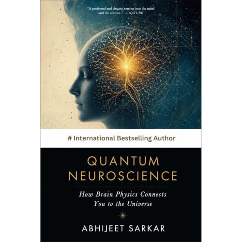 Quantum Neuroscience: How Brain Physics Connects You to the Universe Audiobook By ABHIJEET SARKAR cover art