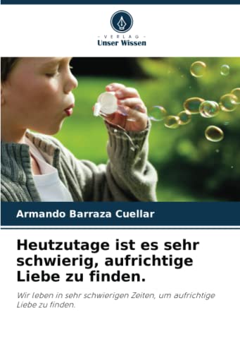 Heutzutage ist es sehr schwierig, aufrichtige Liebe zu finden.: Wir leben in sehr schwierigen Zeiten, um aufrichtige Liebe zu finden.