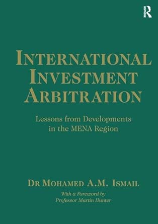 International Investment Arbitration: Lessons from Developments in the MENA Region book cover