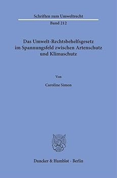 Paperback Das Umwelt-Rechtsbehelfsgesetz Im Spannungsfeld Zwischen Artenschutz Und Klimaschutz [German] Book