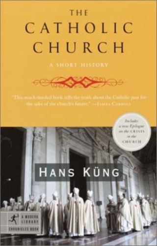 The Catholic Church: A Short History (Modern Library Chronicles Series Book 5)