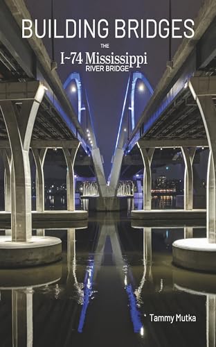 Building Bridges: The I-74 Mississippi River Bridge