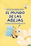 El Mundo de las Abejas: Libro de Actividades para Niños: Libro Educativo con Dibujos para Colorear, Laberintos y Curiosidades sobre Polinizadores