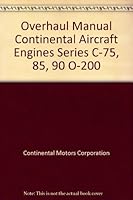 Overhaul Manual Continental Aircraft Engines Series C-75, 85, 90 O-200 B00522EBGK Book Cover