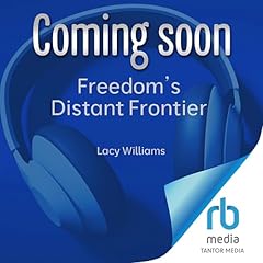 Freedom’s Distant Frontier Audiolibro Por Lacy Williams arte de portada