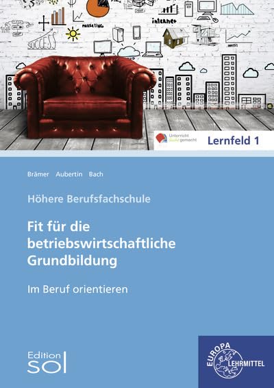 Im Beruf orientieren: Fit für die betriebswirtschaftliche Grundbildung