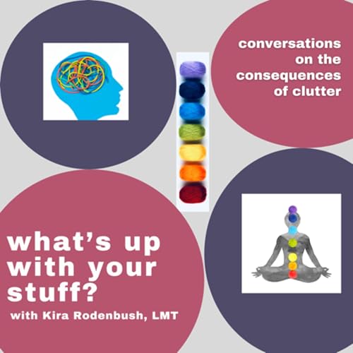 What’s Up With Your Stuff? Conversations on the Consequences of Clutter cover art