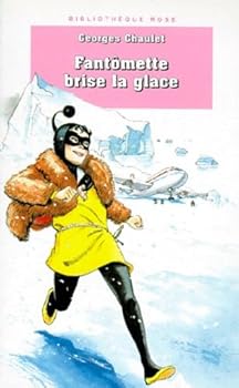 Paperback Bibliotheque rose : fantomette - fantomette brise la glace [French] Book