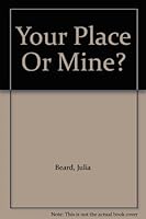 Your Place Or Mine? B00405T84K Book Cover