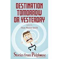 Destination Tomorrow or Yesterday