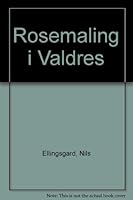 Rosemåling i Valdres (Valdres arv) 8290066902 Book Cover