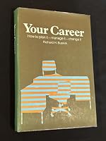 Your career: How to plan it, manage it, change it 0843607408 Book Cover
