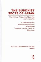 The Buddhist Sects of Japan: Their History, Philosophical Doctrines, and Sanctuaries 0837143497 Book Cover