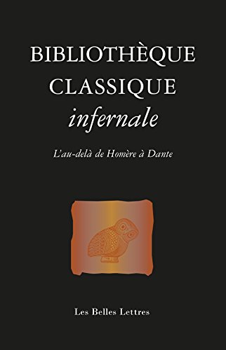 Bibliothèque classique infernale: L’au-delà d’Homère à Dante