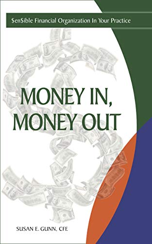 Money In, Money Out: $en$ible Financial Organization In Your Practice