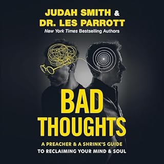 Bad Thoughts Audiobook By Judah Smith, Les Parrott cover art
