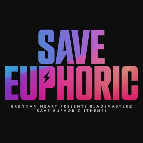 Play Save Euphoric (Theme) by Brennan Heart & Blademasterz on Amazon Music