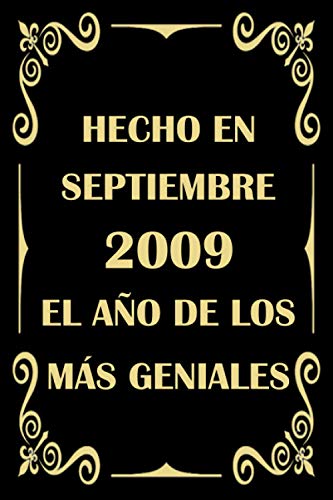 Hecho en Septiembre 2009 el Año De Los Más Geniales: cuaderno cumpleaños, regalos de cumpleaños para niñas, niños, Cumpleaños 11 años, regalos feliz cumpleaños, "6x9" pulgadas, 120 páginas.