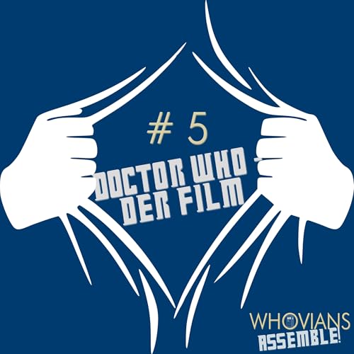 # 5 - Doctor Who - Der Film!