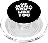 Photo Gallery my mama don t like you popsockets popgrip per magsafe Photo Gallery my mama don t like you popsockets popgrip per magsafe