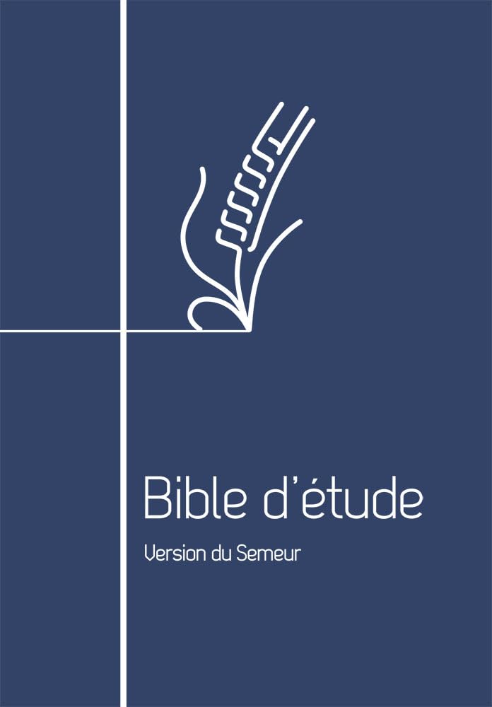 Bible d’étude, version du Semeur: Couverture souple bleue, tranche blanche