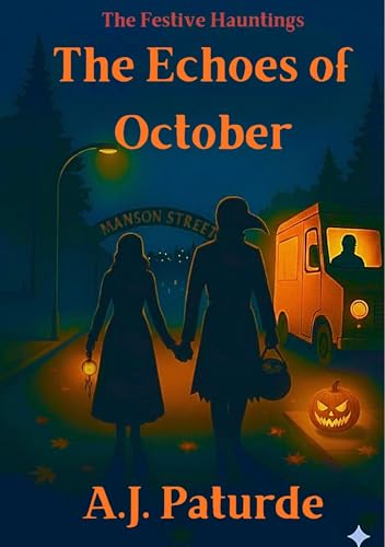 The Echoes of October: A Psychological Horror Novella (The Festive Hauntings Book 1)