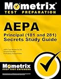 AEPA Principal (181 and 281) Secrets Study Guide: AEPA Test Review for the Arizona Educator Proficiency Assessments