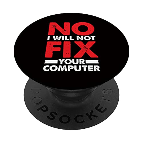 Nerd Saying Joke Pun No I Will Not Fix Your Computer PopSockets Swappable PopGrip, Black