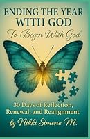Ending the Year With God: To Begin With God B0G3JHHGCJ Book Cover