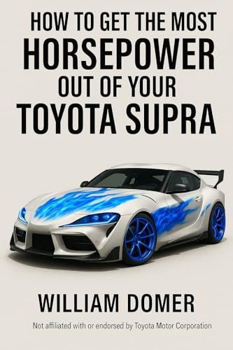 How to get the most horsepower out of your Toyota Supra (How to get the most horsepower out of your vehicle)