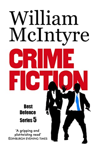 Crime Fiction: A Robbie Munro Legal Thriller (Best Defence series Book 5)