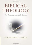 Biblical Theology: The Convergence of the Canon