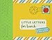 Produktbild Little Letters for Lunch: Keep it Short and Sweet (Lunch Notes for Kids, Letters to Kids, Lunch Notes Book)