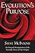 Evolution's Purpose: An Integral Interpretation of the Scientific Story of Our Origins