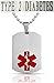 Type 2 Diabetes Medical Alert Engraved Dog Tag with 22 Chain - All Stainless Steel