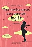 libros en ingles cortos para adolescentes  Tres novelas cortas para aprender inglés: Para adultos (Cuentos en inglés y español con audios gratuitos para adultos.)