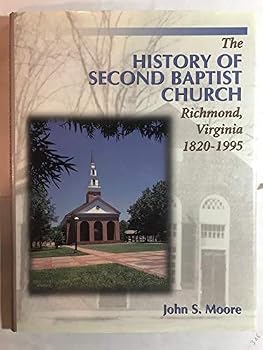 Hardcover The History of Second Baptist Church, Richmond, Virginia, 1820-1995 Book