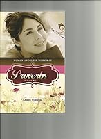 Woman Living The Wisdom Of Proverbs, Volume 1 0988171708 Book Cover