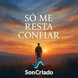  Só Me Resta Confiar