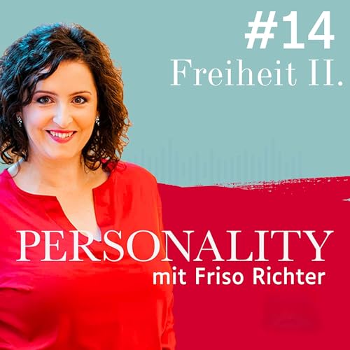 Couverture de Freiheit- Moderator Friso Richter- Ab wann f&uuml;hlst du dich frei und gl&uuml;cklich?