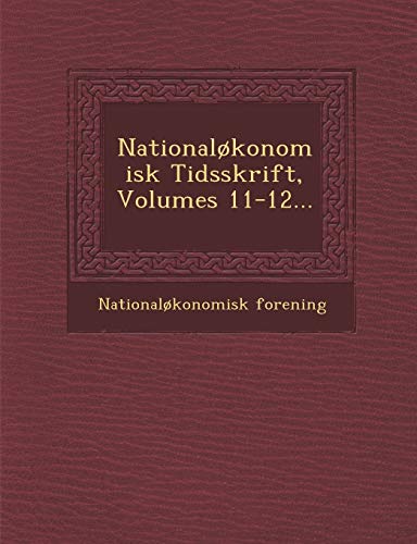 Nationaløkonomisk Tidsskrift, Volumes 11-12... (Danish Edition)