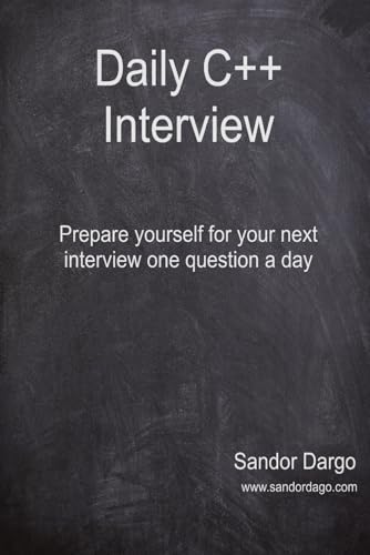 Daily C++ Interview: Prepare yourself for your next interview one question a day