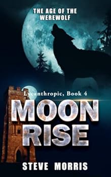 Moon Rise: The Age of the Werewolf